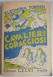 Cavalieri coraggiosi - Eleonora Torossi - vintage