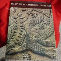 Gioseffi Decio - Scultura altomedioevale in Friuli