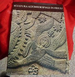 Gioseffi Decio - Scultura altomedioevale in Friuli