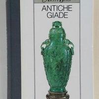 Antiche giade Oscar Luzzatto-Bilitz Ed.Fabbri,1984