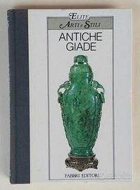 Antiche giade Oscar Luzzatto-Bilitz Ed.Fabbri,1984