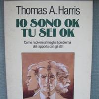 Io sono ok tu sei ok - Thomas A. Harris
