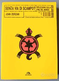 Zerzan, Senza via di scampo? Fine del mondo (2007)