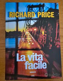 Libro "La vita facile"  Romanzo di Richard Price