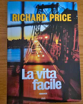 Libro "La vita facile"  Romanzo di Richard Price