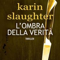 L'ombra della verità, di Karin Slaughter