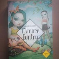 L'amore contro - Mauro Covacich - Ed. Strade Blu,