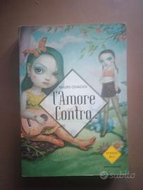 L'amore contro - Mauro Covacich - Ed. Strade Blu,
