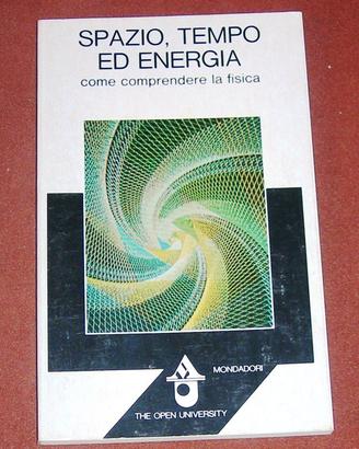 Spazio, Tempo ed Energia - Open University - 1979