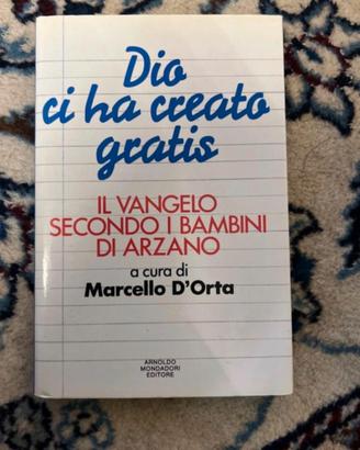 Dio ci ha creato gratis - Marcello D'Orta