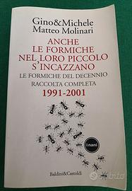 Anche le formiche nel loro piccolo s'incazzano.