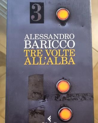 Alessandro Baricco. Tre volte all'Alba