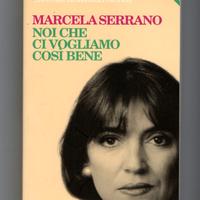Noi che ci vogliamo così bene - Marcela Serrano