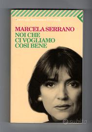 Noi che ci vogliamo così bene - Marcela Serrano