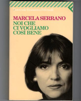 Noi che ci vogliamo così bene - Marcela Serrano