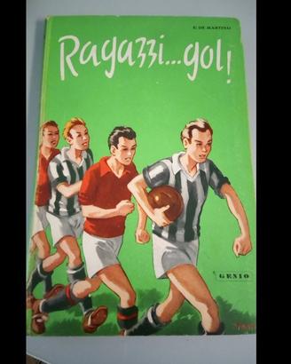 Libro Ragazzi..Gol! ed. Genio 1952 discrete cond.