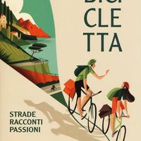 Bicicletta. Strade, racconti, passione TCI.