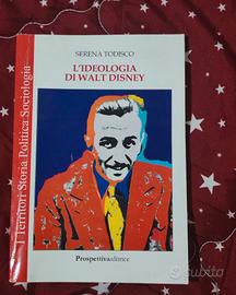 L'ideologia Di Walt Disney, di Serena Todisco