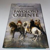 IL GRANDE RACCONTO DELL' ORIENTE - ATTILIO BRILLI