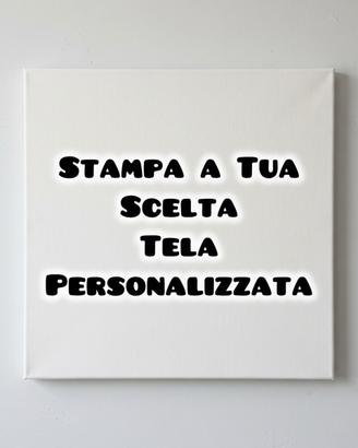 Tela Personalizzata a Tua Scelta