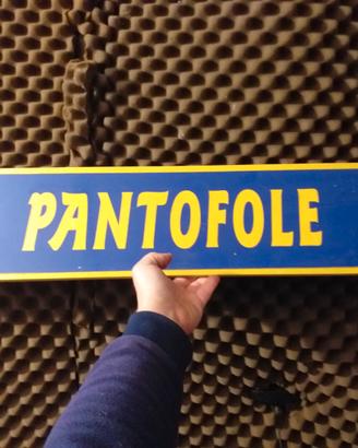 GRANDE CARTELLO BIFACCIALE"PANTOFOLE"