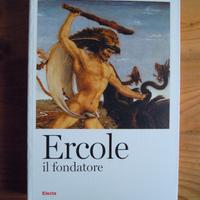 ERCOLE il fondatore - edizioni Electa 2011