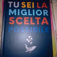 Libro Tu sei la miglior scelta possibile 