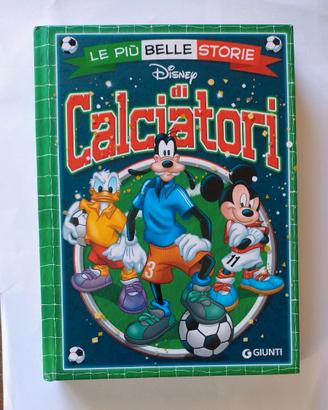 Le più belle storie Disney di Calciatori - Giunti