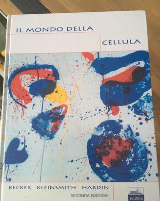 Biologia Il mondo della cellula Becker Kleinsmith