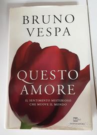 Questo Amore - Bruno Vespa - Rai Eri Mondadori
