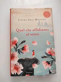 Quel che affidiamo al vento - Laura Imai Messina