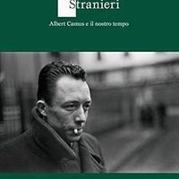 Libro “Stranieri – Albert Camus e il nostro tempo"