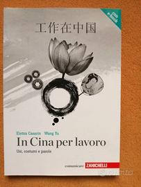 "In Cina per lavoro. Usi, costumi e parole"(2012)