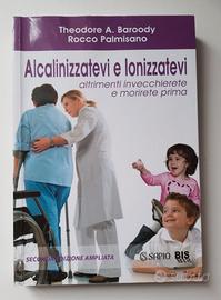 Alcalinizzatevi e Ionizzatevi (Baroody, Palmisano)