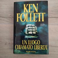 Un luogo chiamato libertà - Ken Follett
