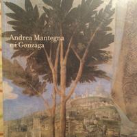 Andrea Mantegna e i Gonzaga. Catalogo mostra 2006