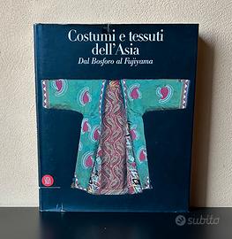 COSTUMI E TESSUTI DELL’ ASIA - SKIRA