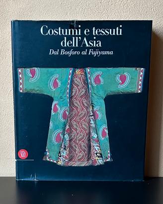 COSTUMI E TESSUTI DELL’ ASIA - SKIRA