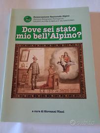 01 Libro " Dove sei stato mio nell' Alpino ?