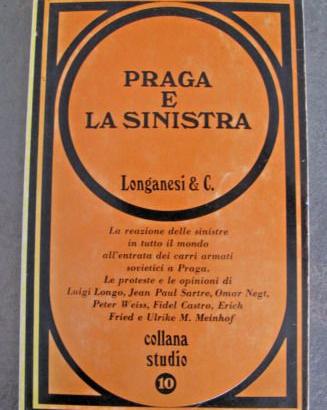 Libro PRAGA E LA SINISTRA AA. VV. Longanesi 1970