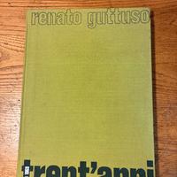 Renato Guttuso- Trent'anni (1939-1969)