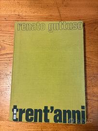 Renato Guttuso- Trent'anni (1939-1969)