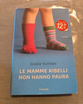 Giada Sundas - Le mamme ribelli non hanno paura