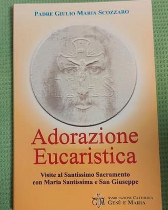 Adorazione Eucaristica-Padre Giulio Maria Scozzaro
