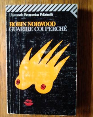 Robin Norwood GUARIRE COI PERCHE'