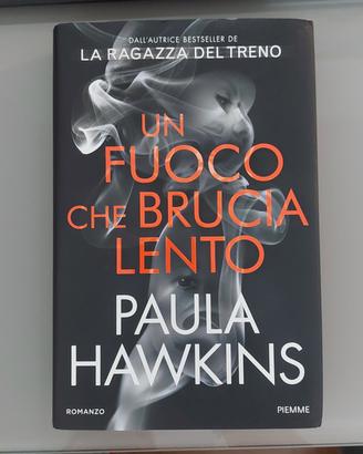 paula Hawkins - Un fuoco che brucia lento 