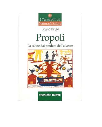 Propoli. La salute dai prodotti dell'alveare - Bru