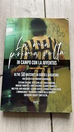 La mia prima volta. In campo con la Juventus.