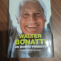 Walter Bonatti Un mondo perduto