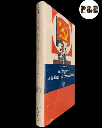 Berlinguer e la fine del comunismo - Silvio Pons